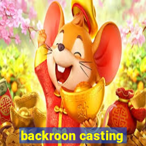 backroon casting